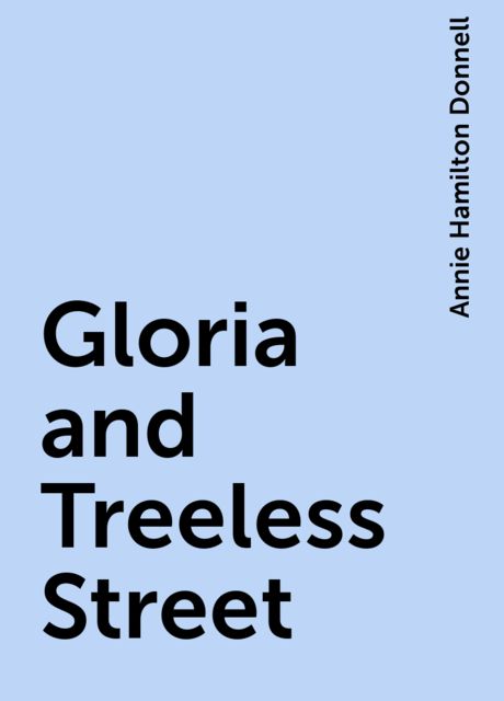 Gloria and Treeless Street