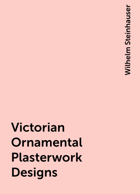 Victorian Ornamental Plasterwork Designs