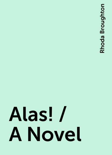Alas! / A Novel