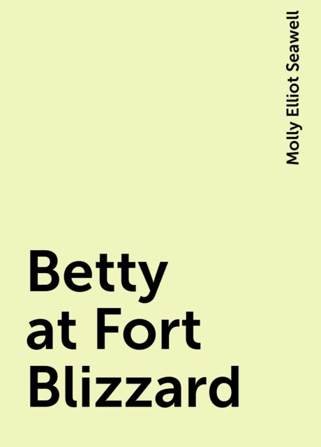 Betty at Fort Blizzard