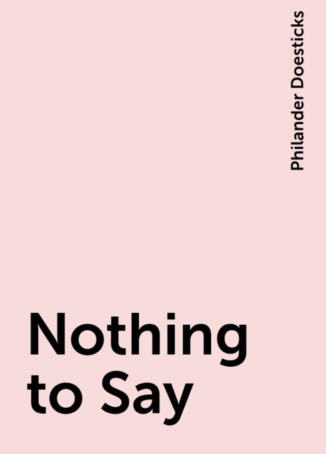 Nothing to Say / A Slight Slap at Mobocratic Snobbery, Which Has 'Nothing / to Do' with 'Nothing to Wear