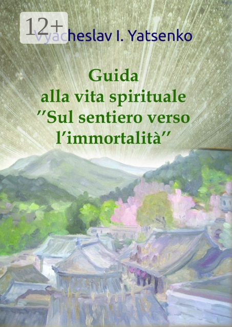 Guida alla vita spirituale. «Sul sentiero verso l’immortalità»
