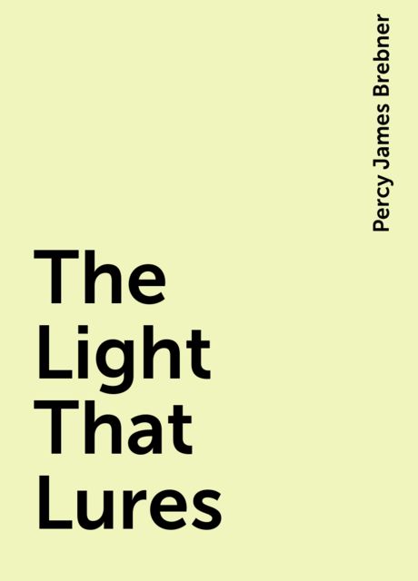 The Light That Lures