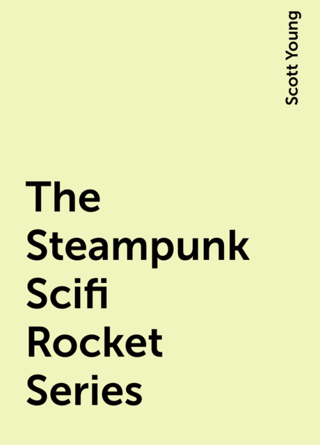 The Steampunk Scifi Rocket Series