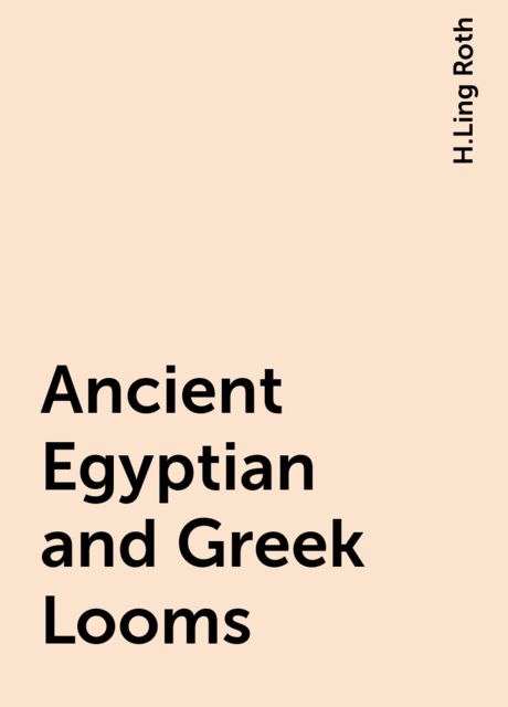 Ancient Egyptian and Greek Looms