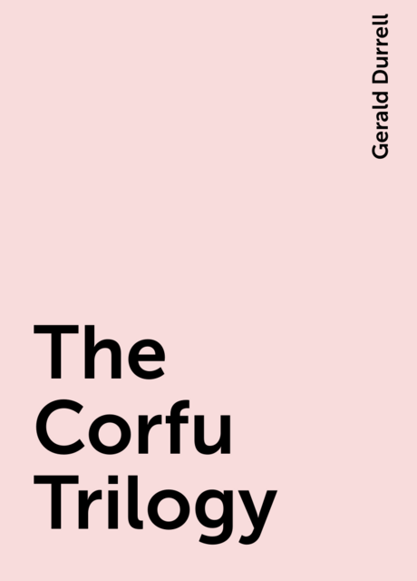 The Corfu Trilogy