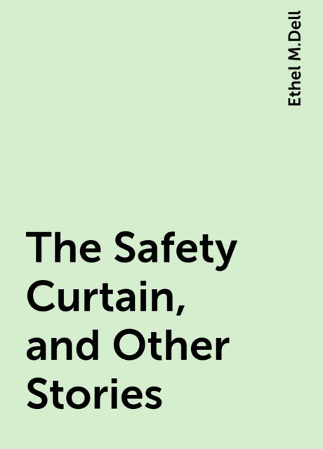 The Safety Curtain, and Other Stories