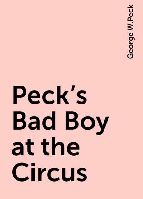 Peck's Bad Boy at the Circus