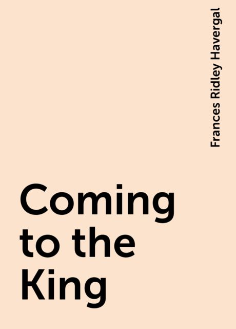Coming to the King
