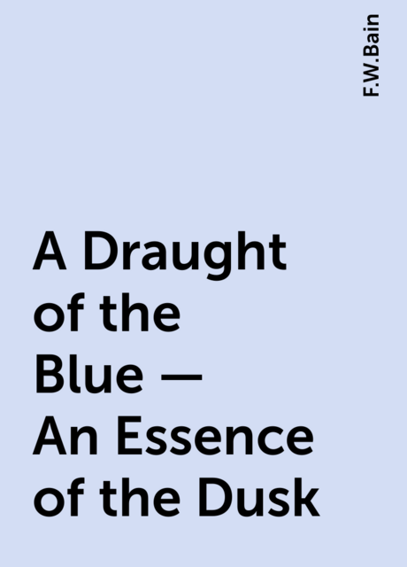 A Draught of the Blue — An Essence of the Dusk