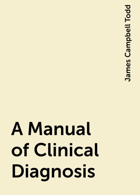A Manual of Clinical Diagnosis
