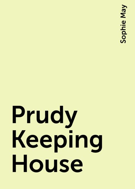 Prudy Keeping House