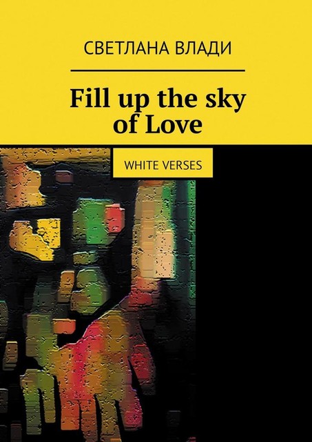 Fill up the sky of Love. White verses