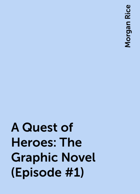 A Quest of Heroes: The Graphic Novel (Episode #1)