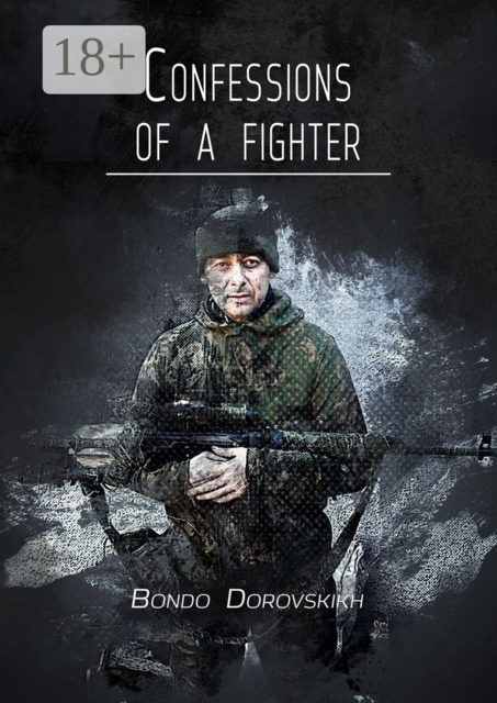 Confessions of a fighter. Revelations of a Volunteer