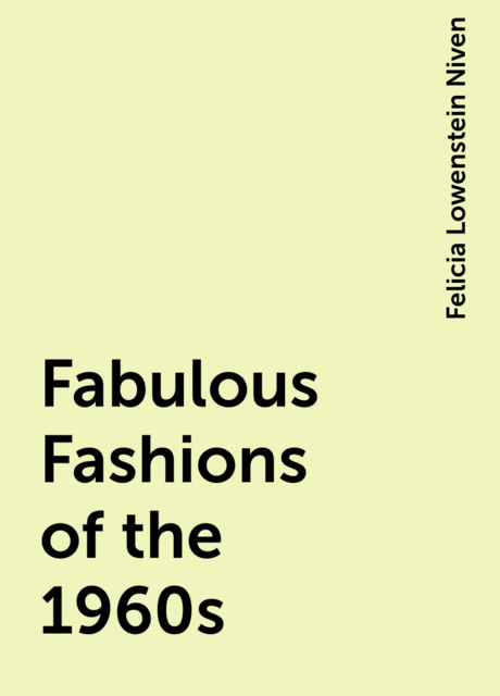 Fabulous Fashions of the 1960s