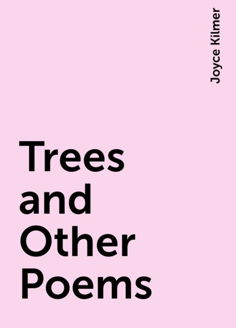 Trees and Other Poems
