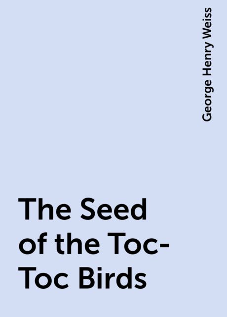 The Seed of the Toc-Toc Birds