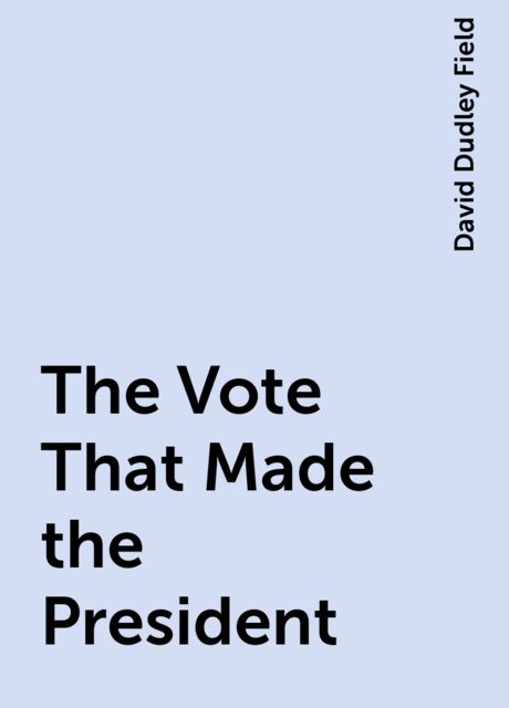 The Vote That Made the President