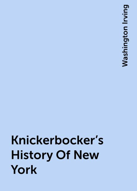 Knickerbocker's History of New York, Complete