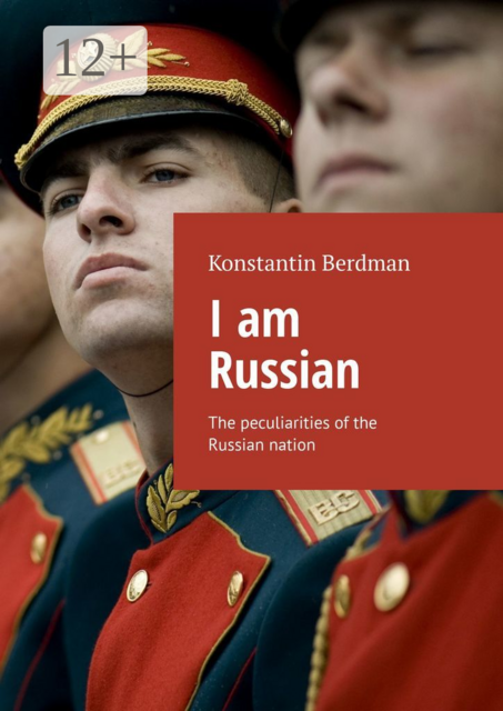 I am Russian. The peculiarities of the Russian nation