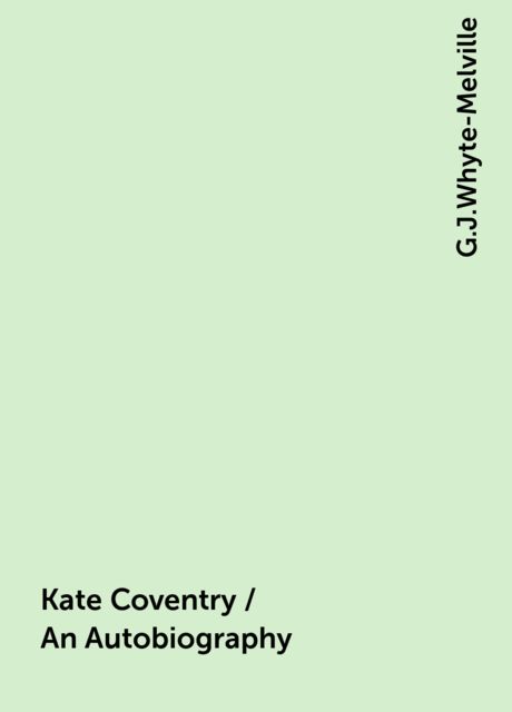 Kate Coventry / An Autobiography