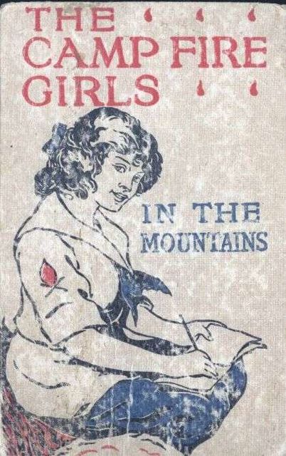 The Camp Fire Girls in the Mountains / or Bessie King's Strange Adventure