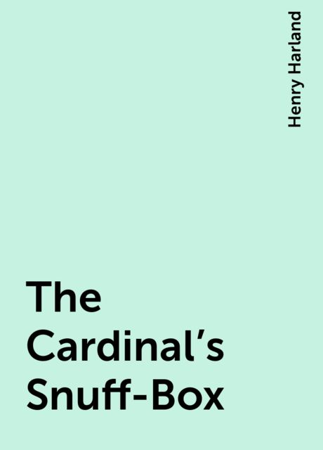 The Cardinal's Snuff-Box