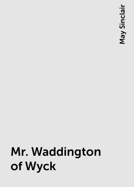 Mr. Waddington of Wyck