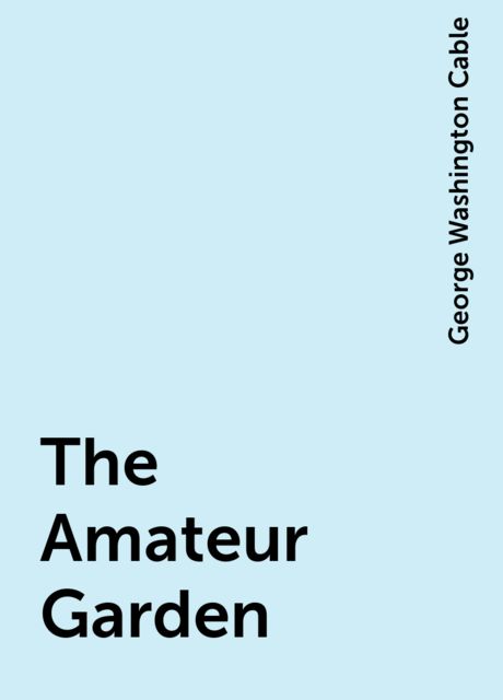 The Amateur Garden