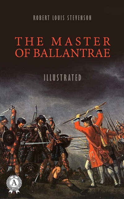 The Master of Ballantrae. Illustrated edition, Robert Louis Stevenson