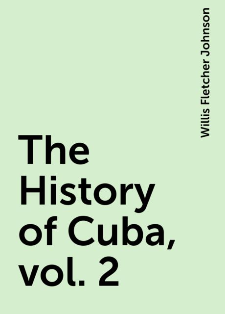 The History of Cuba, vol. 2