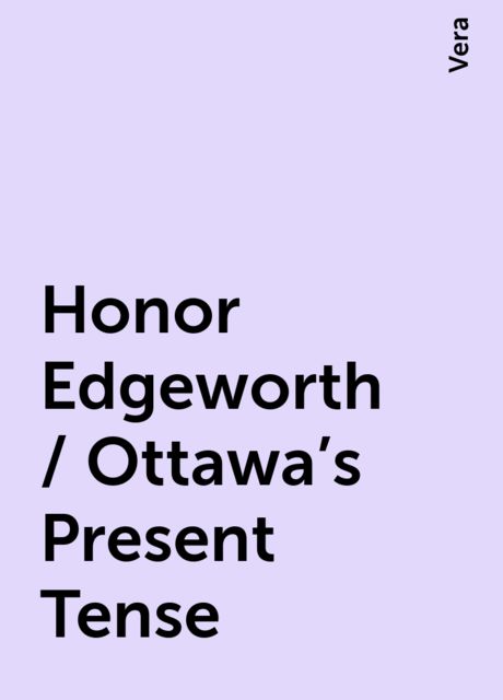 Honor Edgeworth; Or, Ottawa's Present Tense