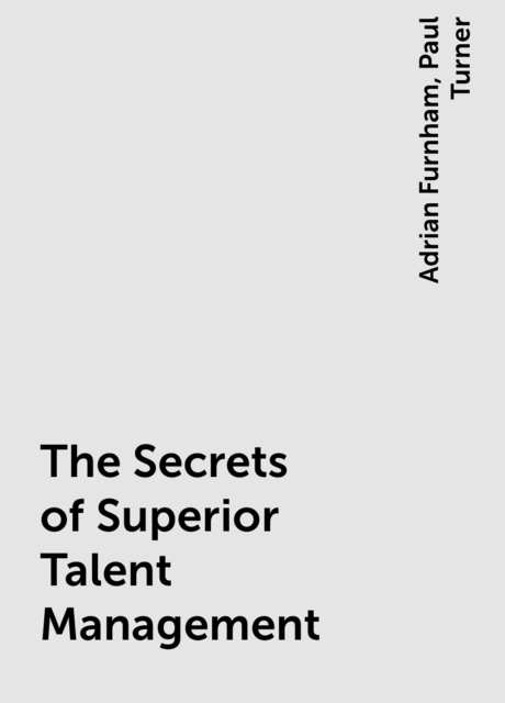 The Secrets of Superior Talent Management