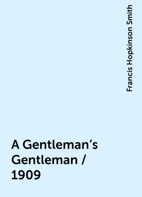 A Gentleman's Gentleman / 1909