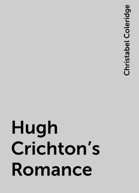 Hugh Crichton's Romance