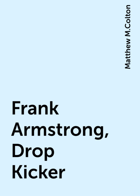 Frank Armstrong, Drop Kicker