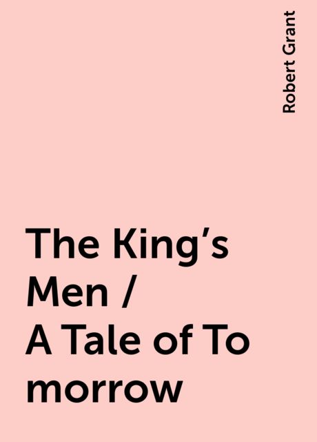 The King's Men / A Tale of To-morrow