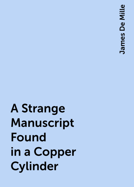 A Strange Manuscript Found in a Copper Cylinder