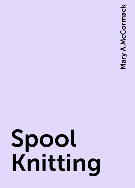 Spool Knitting