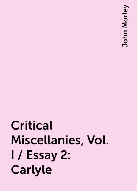 Critical Miscellanies, Vol. I / Essay 2: Carlyle
