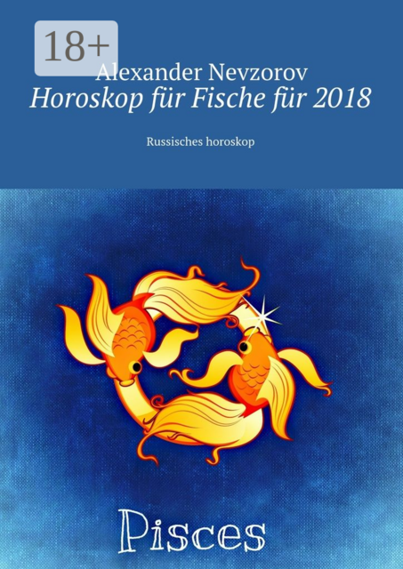 Horoskop für Fische für 2018. Russisches horoskop