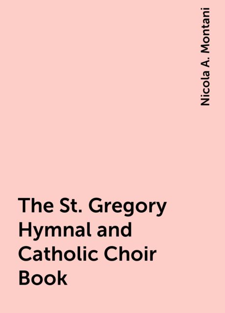 The St. Gregory Hymnal and Catholic Choir Book