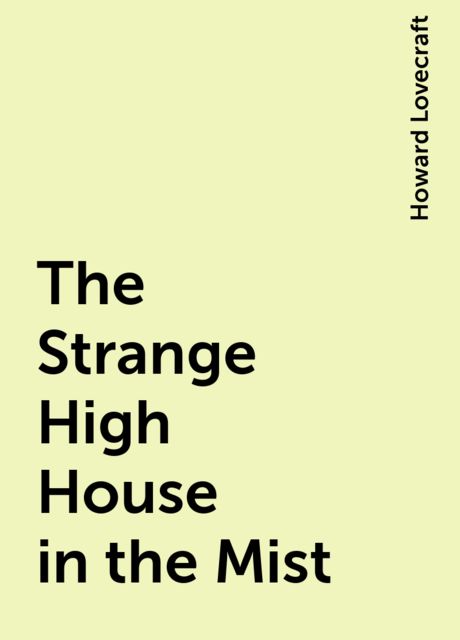 The Strange High House in the Mist