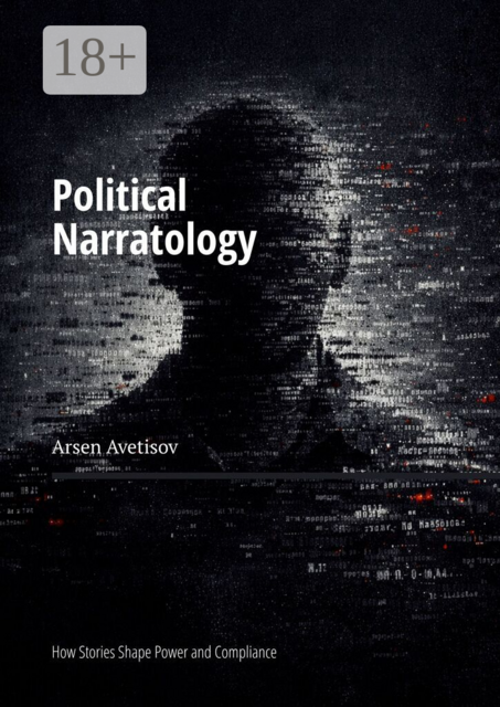 Political Narratology. How Stories Shape Power and Compliance