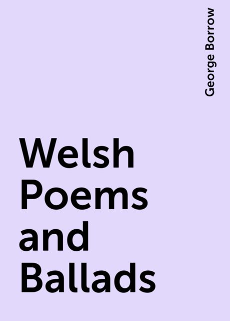 Welsh Poems and Ballads