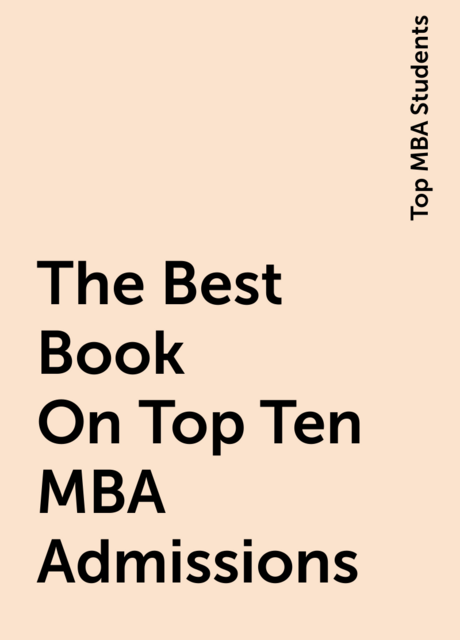 The Best Book On Top Ten MBA Admissions