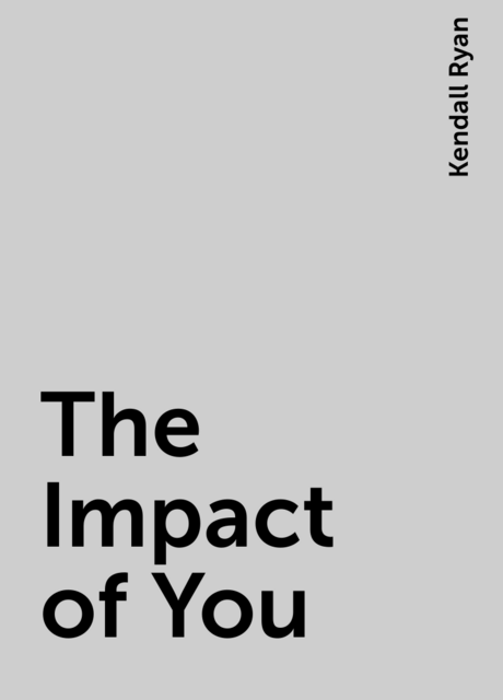 The Impact of You