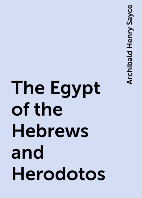 The Egypt of the Hebrews and Herodotos
