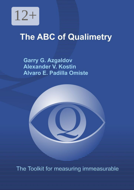 The ABC of Qualimetry. The Toolkit for Measuring Immeasurable